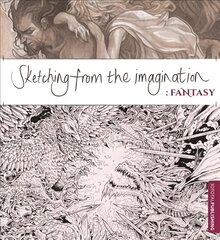 Sketching from the Imagination: Fantasy cena un informācija | Mākslas grāmatas | 220.lv