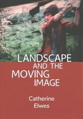 Landscape and the Moving Image New edition цена и информация | Книги об искусстве | 220.lv