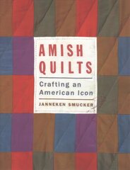 Amish Quilts: Crafting an American Icon cena un informācija | Mākslas grāmatas | 220.lv