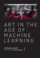 Art in the Age of Machine Learning цена и информация | Книги об искусстве | 220.lv