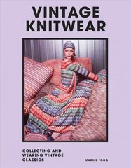 Vintage Knitwear: Collecting and wearing designer classics цена и информация | Книги об искусстве | 220.lv