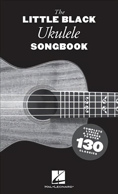 Little Black Ukulele Songbook: Complete Lyrics & Chords to Over 130 Classics cena un informācija | Mākslas grāmatas | 220.lv