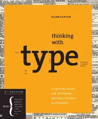 Thinking With Type 2nd Ed: A Critical Guide for Designers, Writers, Editors, and Students 2nd Revised edition цена и информация | Книги об искусстве | 220.lv