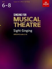 Singing for Musical Theatre Sight-Singing, ABRSM Grades 6-8, from 2022 цена и информация | Книги об искусстве | 220.lv