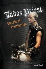 Judas Priest: Decade Of Domination cena un informācija | Mākslas grāmatas | 220.lv