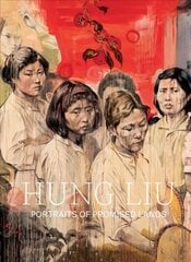 Hung Liu: Portraits of Promised Lands цена и информация | Книги об искусстве | 220.lv