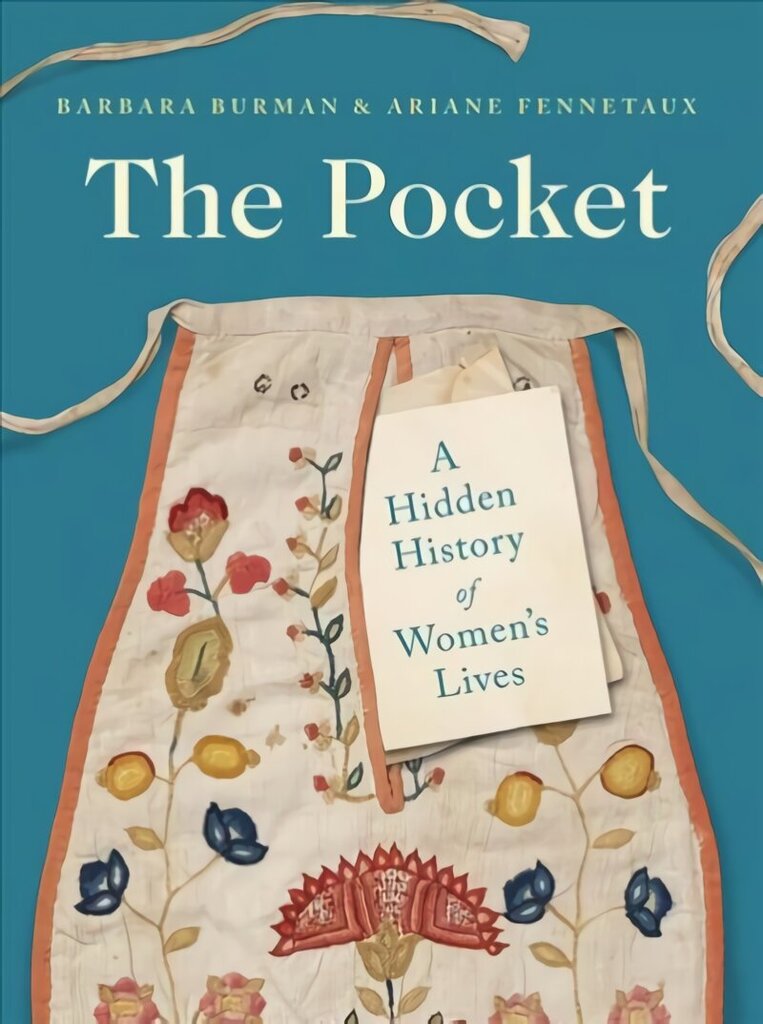 Pocket: A Hidden History of Women's Lives, 1660-1900 cena un informācija | Mākslas grāmatas | 220.lv