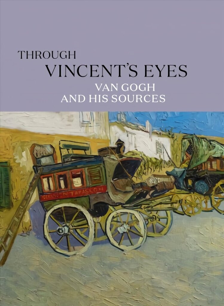 Through Vincent's Eyes: Van Gogh and His Sources цена и информация | Mākslas grāmatas | 220.lv