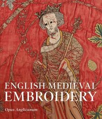 English Medieval Embroidery: Opus Anglicanum cena un informācija | Mākslas grāmatas | 220.lv