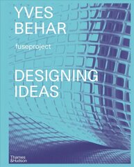 Yves Behar fuseproject: Designing Ideas цена и информация | Книги об искусстве | 220.lv