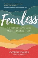 Fearless: A Story of Love, Loss and the Midnight Sun цена и информация | Книги об искусстве | 220.lv