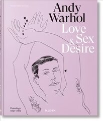 Andy Warhol. Love, Sex, and Desire. Drawings 1950-1962 Multilingual edition цена и информация | Книги об искусстве | 220.lv