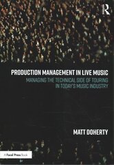 Production Management in Live Music: Managing the Technical Side of Touring in Today's Music Industry цена и информация | Книги об искусстве | 220.lv