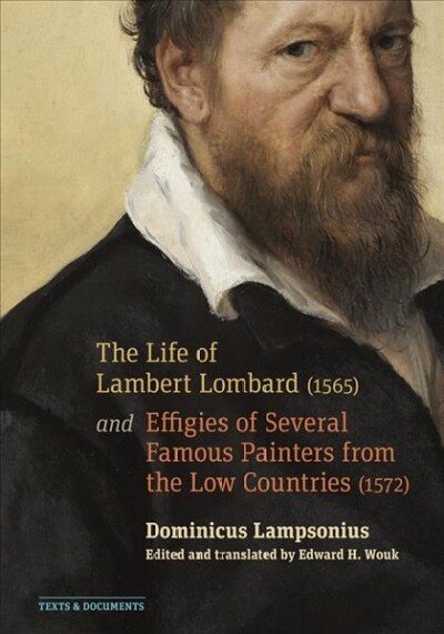 Life of Lambert Lombard (1565); and Effigies of Several Famous Painters from the Low Countries (1572) цена и информация | Mākslas grāmatas | 220.lv