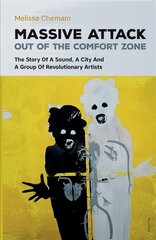 Massive Attack: Out Of The Comfort Zone цена и информация | Книги об искусстве | 220.lv