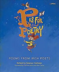 P is for Poetry: Poems from Irish Poets Adapted edition цена и информация | Книги для подростков  | 220.lv