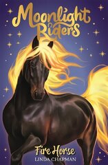 Moonlight Riders: Fire Horse: Book 1 cena un informācija | Grāmatas pusaudžiem un jauniešiem | 220.lv