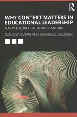 Why Context Matters in Educational Leadership: A New Theoretical Understanding цена и информация | Книги по социальным наукам | 220.lv