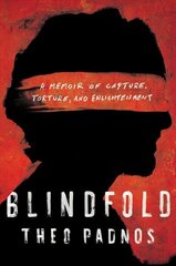 Blindfold: A Memoir of Capture, Torture, and Enlightenment cena un informācija | Sociālo zinātņu grāmatas | 220.lv