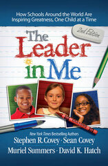 Leader in Me: How Schools and Parents Around the World are Inspiring Greatness, One Child at a Time Re-issue цена и информация | Книги по социальным наукам | 220.lv