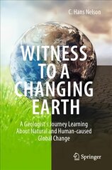 Witness To A Changing Earth: A Geologist's Journey Learning About Natural and Human-caused Global Change 1st ed. 2021 цена и информация | Книги по социальным наукам | 220.lv