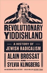 Revolutionary Yiddishland: A History of Jewish Radicalism цена и информация | Книги по социальным наукам | 220.lv