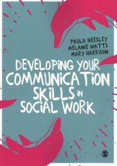 Developing Your Communication Skills in Social Work cena un informācija | Sociālo zinātņu grāmatas | 220.lv