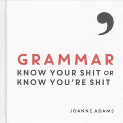 Grammar: Know Your Shit or Know You're Shit cena un informācija | Svešvalodu mācību materiāli | 220.lv