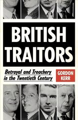 British Traitors: Betrayal and Treachery in the Twentieth Century cena un informācija | Sociālo zinātņu grāmatas | 220.lv