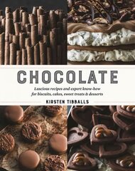 Chocolate: Luscious recipes and expert know-how for biscuits, cakes, sweet treats and   desserts цена и информация | Книги рецептов | 220.lv