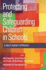 Protecting and Safeguarding Children in Schools: A Multi-Agency Approach цена и информация | Книги по социальным наукам | 220.lv