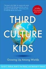 Third Culture Kids: The Experience of Growing Up Among Worlds: The original, classic book on TCKs цена и информация | Книги по социальным наукам | 220.lv