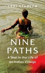 Nine Paths: A Year in the Life of an Indian Village цена и информация | Книги по социальным наукам | 220.lv