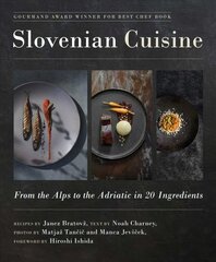 Slovenian Cuisine: From the Alps to the Adriatic in 20 Ingredients цена и информация | Книги рецептов | 220.lv