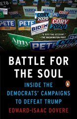 Battle For The Soul: Inside the Democrats Campaigns to Defeat Trump цена и информация | Книги по социальным наукам | 220.lv