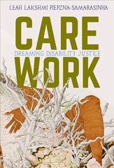 Care Work: Dreaming Disability Justice цена и информация | Книги по социальным наукам | 220.lv