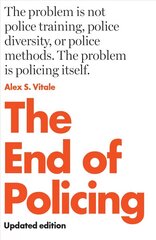 The End of Policing цена и информация | Книги по социальным наукам | 220.lv