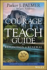 Courage to Teach Guide for Reflection and Renewal, 20th Anniversary Edition 20th Anniversary Edition cena un informācija | Sociālo zinātņu grāmatas | 220.lv