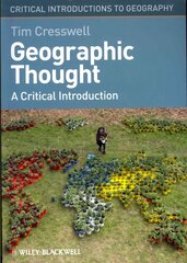 Geographic Thought - A Critical Introduction: A Critical Introduction cena un informācija | Sociālo zinātņu grāmatas | 220.lv