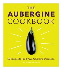 Aubergine Cookbook цена и информация | Книги рецептов | 220.lv