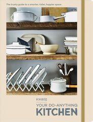 FOOD52 Your Do-Anything Kitchen: The Trusty Guide to a Smarter, Tidier, Happier Space цена и информация | Книги рецептов | 220.lv