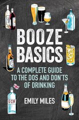 Booze Basics: A Complete Guide to the DOS and Don'Ts of Drinking cena un informācija | Pavārgrāmatas | 220.lv