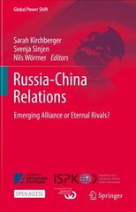 Russia-China Relations: Emerging Alliance or Eternal Rivals? 1st ed. 2022 cena un informācija | Sociālo zinātņu grāmatas | 220.lv