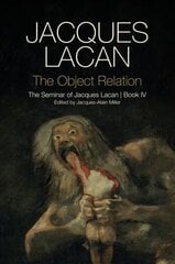 Object Relation - The Seminar of Jacques Lacan Book IV cena un informācija | Sociālo zinātņu grāmatas | 220.lv
