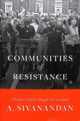 Communities of Resistance: Writings on Black Struggles for Socialism цена и информация | Книги по социальным наукам | 220.lv