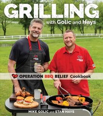 Grilling with Golic and Hays: Operation BBQ Relief Cookbook цена и информация | Книги рецептов | 220.lv