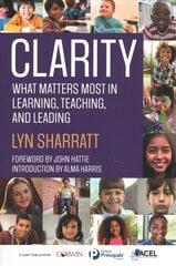 CLARITY: What Matters MOST in Learning, Teaching, and Leading cena un informācija | Sociālo zinātņu grāmatas | 220.lv