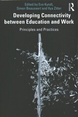 Developing Connectivity between Education and Work: Principles and Practices cena un informācija | Sociālo zinātņu grāmatas | 220.lv