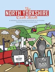 North Yorkshire Cook Book: A Celebration of the Amazing Food and Drink on Our Doorstep cena un informācija | Pavārgrāmatas | 220.lv