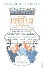 At The Existentialist Cafe: Freedom, Being, and Apricot Cocktails cena un informācija | Vēstures grāmatas | 220.lv